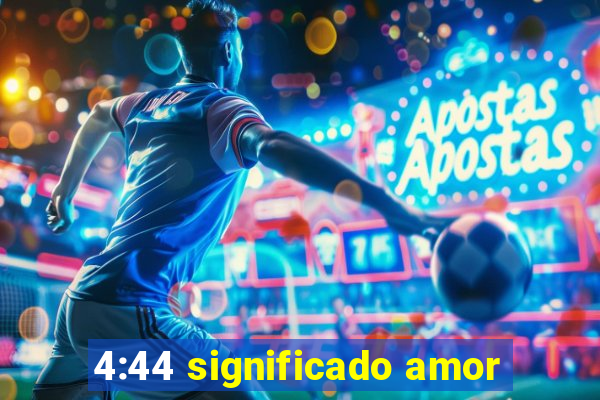 4:44 significado amor